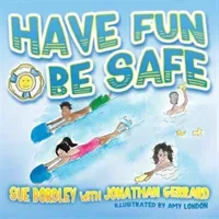 Have Fun, Be Safe (Bordley Sue)(Paperback / softback)