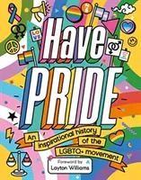Have Pride - An inspirational history of the LGBTQ+ movement (Caldwell Stella)(Paperback / softback)