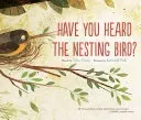 Have You Heard the Nesting Bird? (Gray Rita)(Paperback)