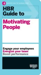 HBR Guide to Motivating People (HBR Guide Series) (Review Harvard Business)(Paperback)