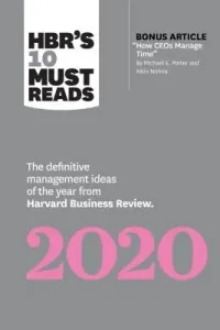 Hbr's 10 Must Reads 2020: The Definitive Management Ideas of the Year from Harvard Business Review (with Bonus Article How Ceos Manage Time by M (Review Harvard Business)(Paperback)