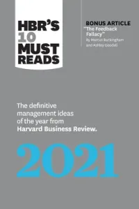 Hbr's 10 Must Reads 2021: The Definitive Management Ideas of the Year from Harvard Business Review (with Bonus Article the Feedback Fallacy by M (Review Harvard Business)(Paperback)