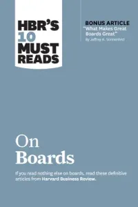 Hbr's 10 Must Reads on Boards (with Bonus Article What Makes Great Boards Great