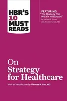 HBR's 10 Must Reads on Strategy for Healthcare (Review Harvard Business)(Paperback)