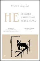 He: Shorter Writings of Franz Kafka  (riverrun editions) (Kafka Franz)(Paperback / softback)