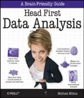 Head First Data Analysis: A Learner's Guide to Big Numbers, Statistics, and Good Decisions (Milton Michael)(Paperback)