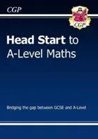 Head Start to A-Level Maths (CGP Books)(Paperback / softback)