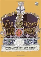 Head that Wears a Crown - Poems about Kings and Queens(Paperback / softback)