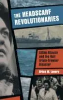 Headscarf Revolutionaries: Lillian Bilocca and the Hull Triple-Trawler Disaster (Lavery Brian W.)(Paperback / softback)