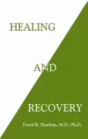 Healing and Recovery (Hawkins David R.)(Paperback)