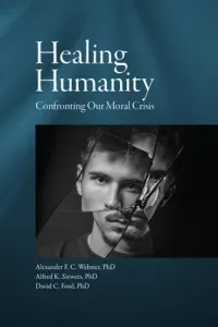 Healing Humanity: Confronting Our Moral Crisis (Dreher Rod)(Paperback)