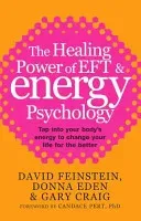 Healing Power Of EFT and Energy Psychology - Tap into your body's energy to change your life for the better (Eden Donna)(Paperback / softback)