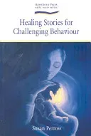 Healing Stories for Challenging Behaviour (Perrow Susan)(Paperback)