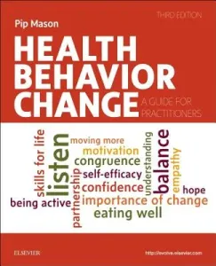 Health Behavior Change - A Guide for Practitioners (Mason Pip)(Paperback / softback)
