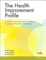 Health Improvement Profile: A manual to promote physical wellbeing in people with severe mental illness (Hardy Sheila)(Paperback / softback)