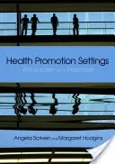Health Promotion Settings: Principles and Practice (Scriven Angela)(Paperback)