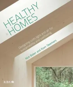 Healthy Homes: Designing with Light and Air for Sustainability and Wellbeing (Baker Nick)(Paperback)