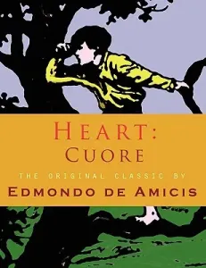 Heart: Cuore (Amicis Edmondo De)(Paperback)