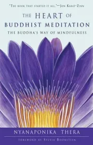 Heart of Buddhist Meditation: The Buddha's Way of Mindfulness (Thera Nyanaponika)(Paperback)
