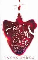 Heart-shaped Bruise (Byrne Tanya)(Paperback / softback)