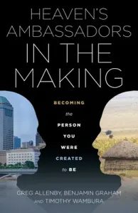 Heaven's Ambassadors in the Making: Becoming the Person You Were Created to Be (Wambura Timothy)(Paperback)