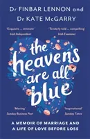 Heavens Are All Blue - A memoir of two doctors, a marriage and a life of love before loss (Lennon Dr Finbar)(Paperback / softback) #960398