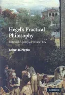 Hegel's Practical Philosophy (Pippin Robert B.)(Paperback)