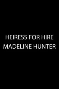 Heiress for Hire (Hunter Madeline)(Mass Market Paperbound)