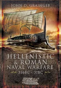 Hellenistic and Roman Naval Wars, 336 Bc-31 BC (Grainger John D.)(Paperback)