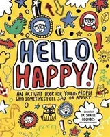 Hello Happy! Mindful Kids - An activity book for children who sometimes feel sad or angry. (Clarkson Stephanie (Freelance Journalist and Writer))(Paperback / softback)