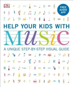 Help Your Kids with Music, Ages 10-16 (Grades 1-5): A Unique Step-By-Step Visual Guide & Free Audio App (Vorderman Carol)(Paperback)