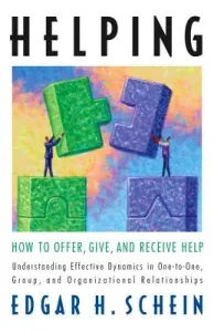 Helping: How to Offer, Give, and Receive Help (Schein Edgar H.)(Paperback)