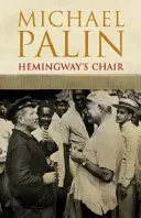 Hemingway's Chair (Palin Michael)(Paperback / softback)