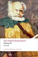 Henry IV, Part I: The Oxford Shakespeare Henry IV, Part I (Shakespeare William)(Paperback)