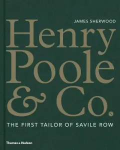 Henry Poole & Co.: The First Tailor of Savile Row (Sherwood James)(Pevná vazba)