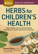 Herbs for Children's Health: How to Make and Use Gentle Herbal Remedies for Soothing Common Ailments (Gladstar Rosemary)(Paperback)