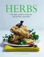 Herbs: The Cook's Guide to Using Fresh and Aromatic Ingredients (Farrow Joanna)(Paperback)