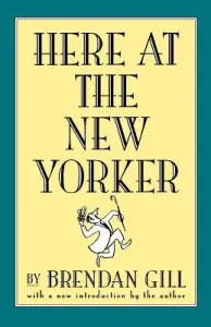 Here at the New Yorker (Gill Brendan)(Paperback)
