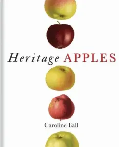 Heritage Apples (Ball Caroline)(Pevná vazba)
