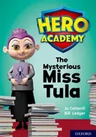 Hero Academy: Oxford Level 11, Lime Book Band: The Mysterious Miss Tula (Cotterill Jo)(Paperback / softback)
