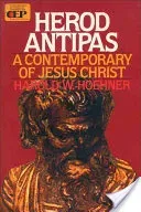 Herod Antipas: A Contemporary of Jesus Christ (Hoehner Harold W.)(Paperback)