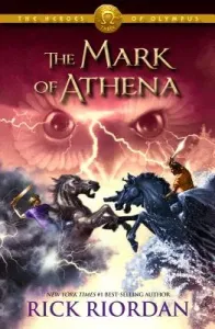 Heroes of Olympus, The, Book Three the Mark of Athena (Heroes of Olympus, The, Book Three) (Riordan Rick)(Pevná vazba)