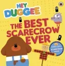 Hey Duggee: The Best Scarecrow Ever (Hey Duggee)(Paperback / softback)