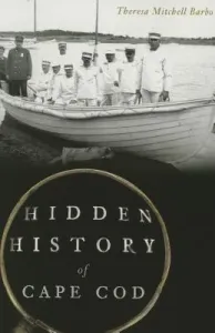 Hidden History of Cape Cod (Barbo Theresa Mitchell)(Paperback)