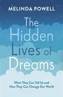 Hidden Lives of Dreams - What They Can Tell Us and How They Can Change Our World (Powell Melinda)(Paperback / softback)
