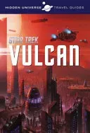 Hidden Universe Travel Guide - Star Trek: Vulcan (Ward Dayton)(Paperback / softback)