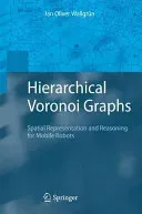 Hierarchical Voronoi Graphs: Spatial Representation and Reasoning for Mobile Robots (Wallgrn Jan Oliver)(Paperback)