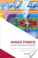 Higgs Force - Cosmic Symmetry Shattered (Mee Nicholas)(Paperback / softback)