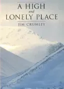 High and Lonely Place - Sanctuary and Plight of the Cairngorms (Crumley Jim)(Paperback / softback)