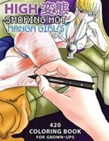High Hentai: Smoking Hot Manga Girls: 420 Coloring Book for Grown-Ups (Kali Lika)(Paperback)